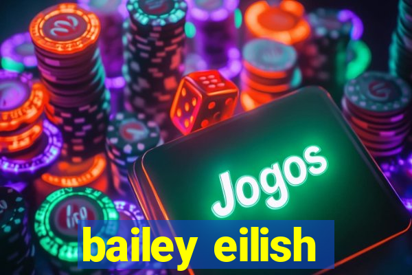 bailey eilish